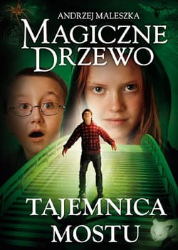 Magiczne drzewo. Tajemnica mostu