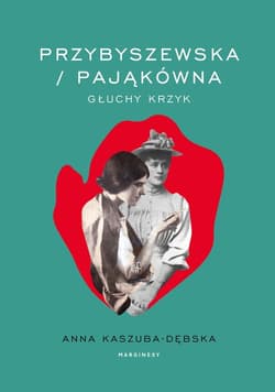 Przybyszewska / Pająkówna Głuchy krzyk
